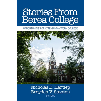 Stories from Berea College: Opportunities of Attending a Work College - Hardcover