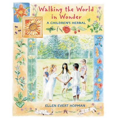 Walking the World in Wonder: A Children's Herbal - Paperback