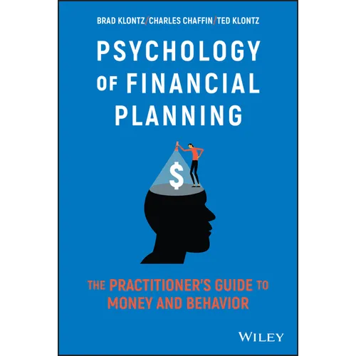 Psychology of Financial Planning: The Practitioner's Guide to Money and Behavior - Hardcover