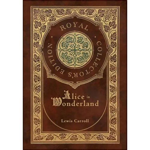 Alice in Wonderland (Royal Collector's Edition) (Illustrated) (Case Laminate Hardcover with Jacket) - Hardcover