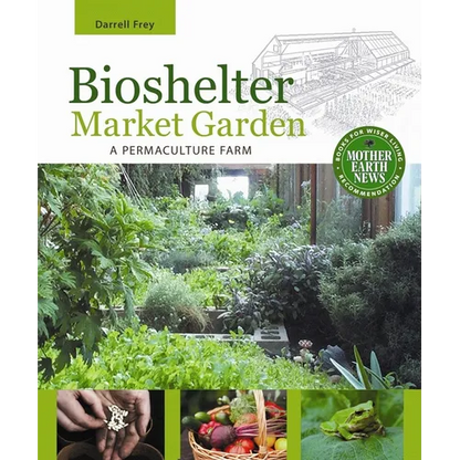Bioshelter Market Garden: A Permaculture Farm - Paperback