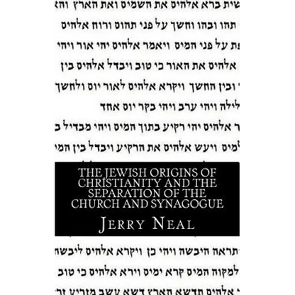 The Jewish Origins of Christianity and the Separation of the Church and Synagogue - Paperback
