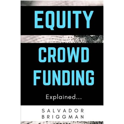 Equity Crowdfunding Explained - Paperback