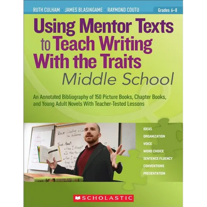 Using Mentor Texts to Teach Writing With the Traits: Middle School - Paperback