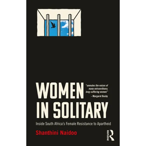 Women in Solitary: Inside South Africa's Female Resistance to Apartheid - Paperback