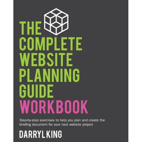The Complete Website Planning Guide Workbook - Paperback