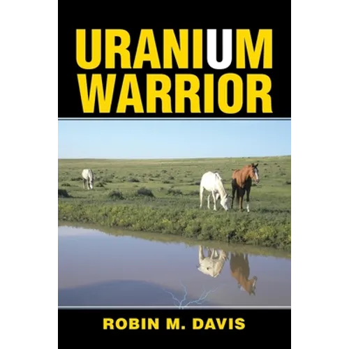 Uranium Warrior: What I Learned from Nunn - Paperback