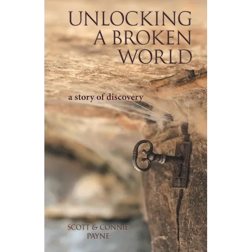 Unlocking a Broken World: A Story of Discovery - Paperback