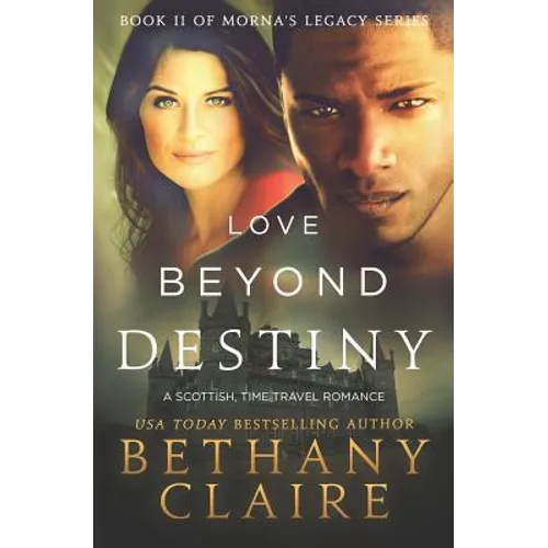 Love Beyond Destiny: A Scottish, Time Travel Romance - Paperback