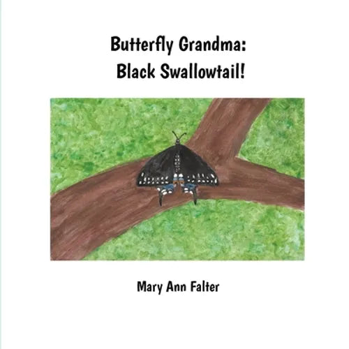 Butterfly Grandma: Black Swallowtail! - Paperback