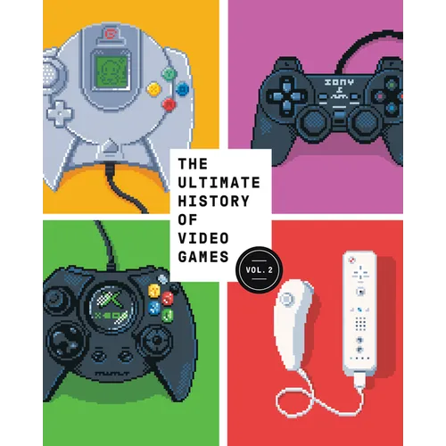 The Ultimate History of Video Games, Volume 2: Nintendo, Sony, Microsoft, and the Billion-Dollar Battle to Shape Modern Gaming - Paperback