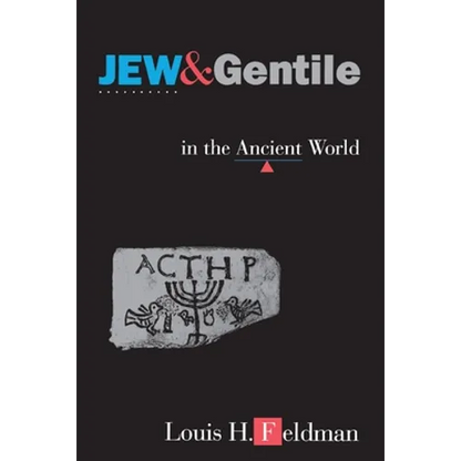 Jew and Gentile in the Ancient World: Attitudes and Interactions from Alexander to Justinian - Paperback