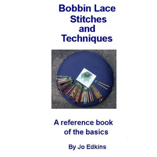 Bobbin Lace Stitches and Techniques - a reference book of the basics - Paperback