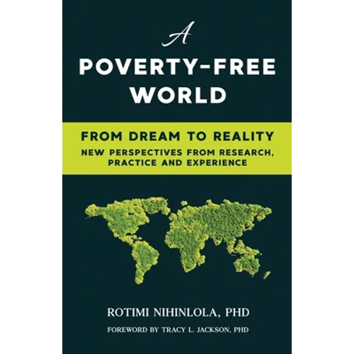 A Poverty-Free World: From Dream to Reality: NEW PERSPECTIVES FROM RESEARCH, PRACTICE AND EXPERIENCE - Paperback