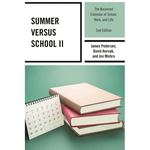 Summer Versus School II: The Balanced Calendar of School, Work and Life - Paperback