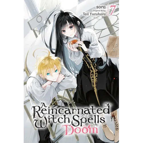 A Reincarnated Witch Spells Doom, Vol. 7 - Paperback