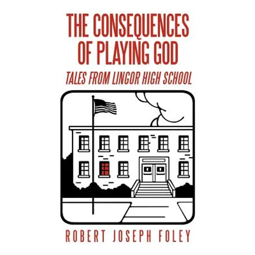 The Consequences of Playing God: Tales from Lingor High School - Paperback