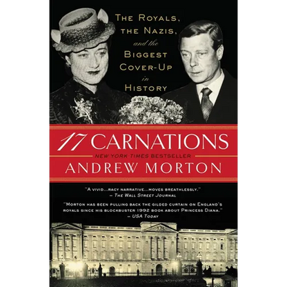 17 Carnations: The Royals, the Nazis, and the Biggest Cover-Up in History - Paperback