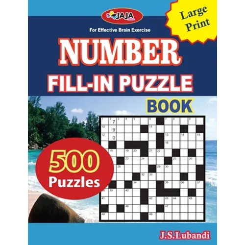 Number Fill-In Puzzle Book: 500 number fill-in puzzles-large print 8.5x11 Us print size for Adults, Seniors, and Young Ones - Paperback