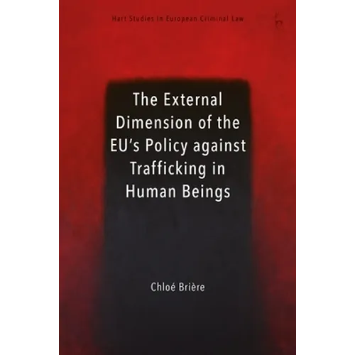 External Dimension of the Eu's Policy Against Trafficking in Human Beings - Paperback