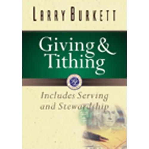 Giving and Tithing: Includes Serving and Stewardship - Paperback