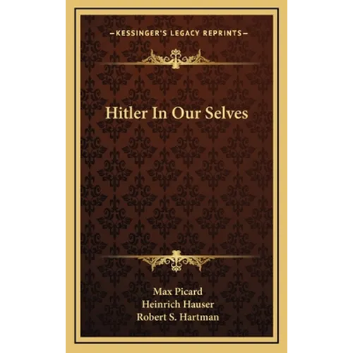 Hitler In Our Selves - Hardcover