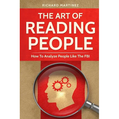 The Art Of Reading People: How To Analyze People Like The FBI - Paperback