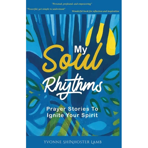 My Soul Rhythms: Prayer Stories to Ignite Your Spirit - Paperback