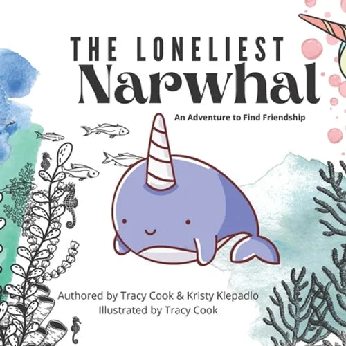 The Loneliest Narwhal: An Adventure to Find Friendship - Paperback