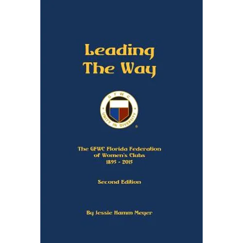 Leading the Way: A Century of Service...and Beyond! - Paperback