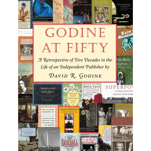 Godine at Fifty: A Retrospective of Five Decades in the Life of an Independent Publisher - Hardcover