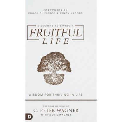 6 Secrets to Living a Fruitful Life: Wisdom for Thriving in Life - Hardcover