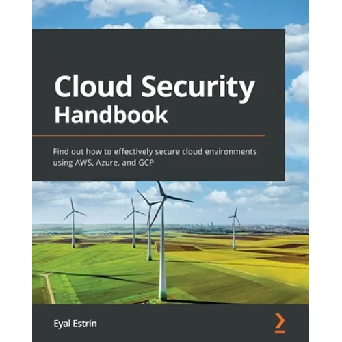 Cloud Security Handbook: Find out how to effectively secure cloud environments using AWS, Azure, and GCP - Paperback