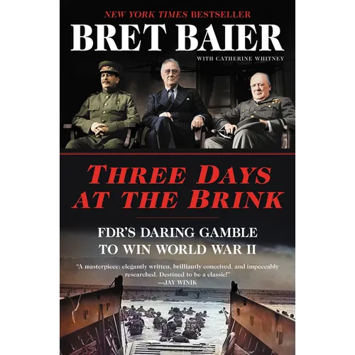 Three Days at the Brink: Fdr's Daring Gamble to Win World War II - Paperback