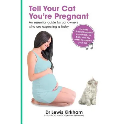 Tell Your Cat You're Pregnant: An Essential Guide for Cat Owners Who Are Expecting a Baby (Includes Downloadable MP3 Sounds) (CD Not Included) - Paperback