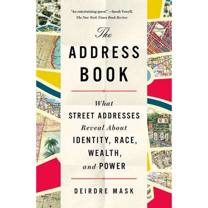 The Address Book: What Street Addresses Reveal about Identity, Race, Wealth, and Power - Paperback