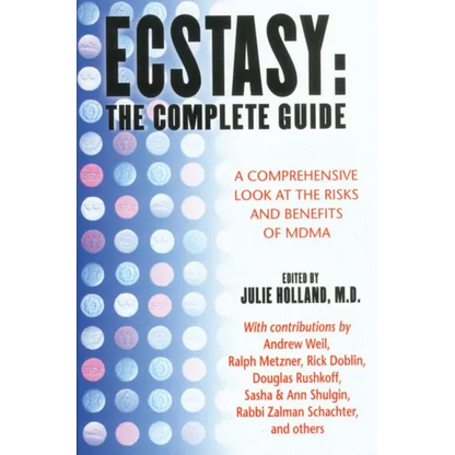 Ecstasy: The Complete Guide: A Comprehensive Look at the Risks and Benefits of Mdma - Paperback