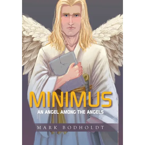 Minimus: An Angel Among the Angels - Hardcover