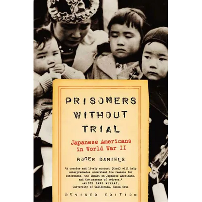 Prisoners Without Trial: Japanese Americans in World War II - Paperback