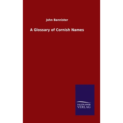 A Glossary of Cornish Names - Hardcover