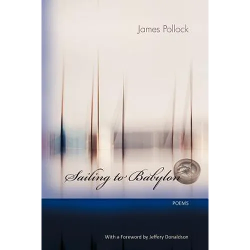 Sailing to Babylon: Poems - Paperback