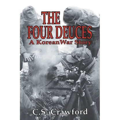 The Four Deuces: A Korean War Story - Paperback