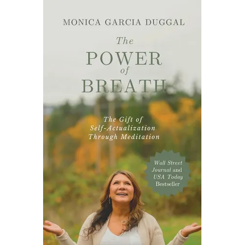 The Power of Breath: The Gift of Self-Actualization Through Meditation - Paperback