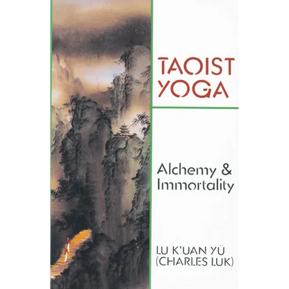 Taoist Yoga: Alchemy and Immortality - Paperback