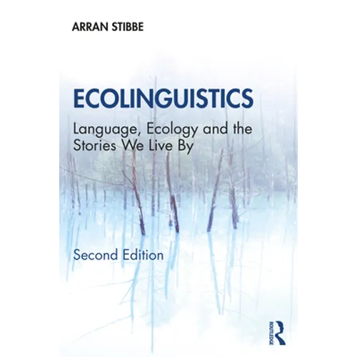Ecolinguistics: Language, Ecology and the Stories We Live By - Paperback
