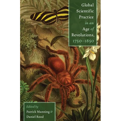 Global Scientific Practice in an Age of Revolutions, 1750-1850 - Hardcover
