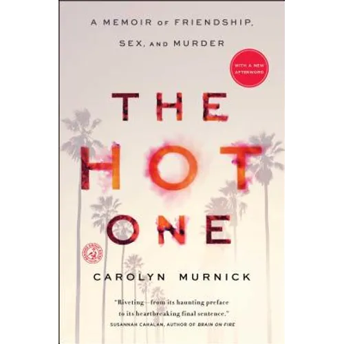 The Hot One: A Memoir of Friendship, Sex, and Murder - Paperback
