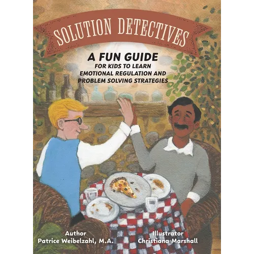 Solution Detectives: A fun guide for kids to learn emotional regulation and problem solving strategies - Hardcover