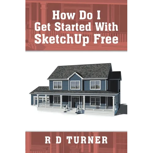 How Do I Get Started with Sketchup Free - Paperback