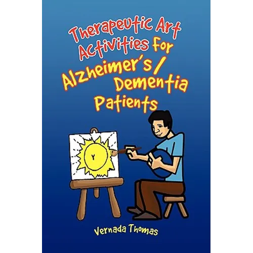Therapeutic Art Activities For Alzheimer's/Dementia Patients - Paperback